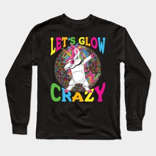 Let's Glow Crazy! Long Sleeve T-Shirt